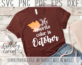 Mi color favorito SVG, archivo de corte de octubre, png de otoño, descarga instantánea, diseños de otoño, hoja de arce clipart, camisa de otoño, camisa de octubre, cricut
