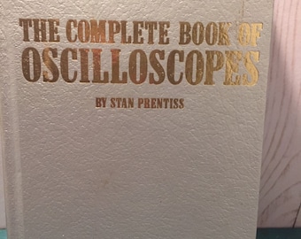 Complete Book of Oscilloscopes, Stan Prentiss, wave form analysis, first edition, rare, vintage science book
