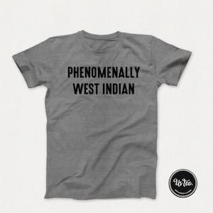 Phenomenally West Indian, Jamaica Shirt, Bob Marley, One Love, Caribbean, West Indian