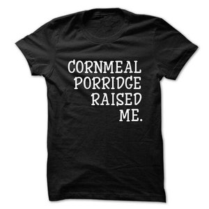 Jamaican Culture, T-Shirt, West Indian Food, Cornmeal Porridge, Fun, Yardie, Jamaica
