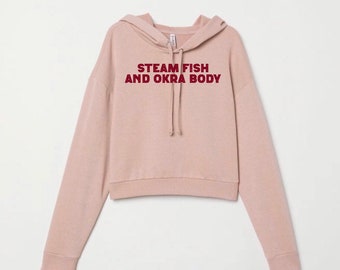 CROP HOODIE,Steam fish and Okra body, Jamaica, Caribbean, Culture, Jamrock, Us Too Merch
