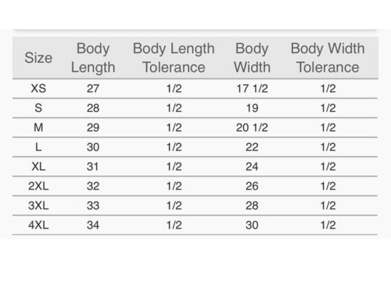 May include: Size chart for clothing with measurements in inches for body length and width. The chart includes sizes XS through 4XL with a 1/2 inch tolerance for both length and width.