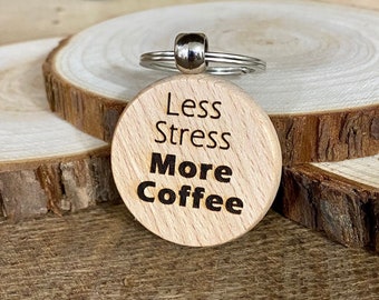 Less Stress More Coffee Wood Keychain