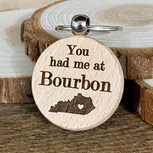 You Had Me At Bourbon, Kentucky Wood Keychain; Laser Engraved