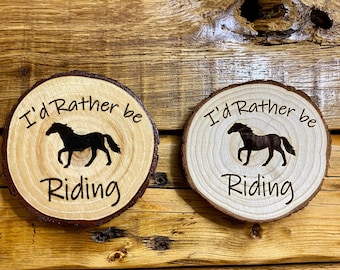 Wood Slice Magnet - I'd Rather Be Riding (Horseback)