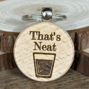 That&#39;s Neat; Bourbon Themed Wood Keychain; Laser Engraved