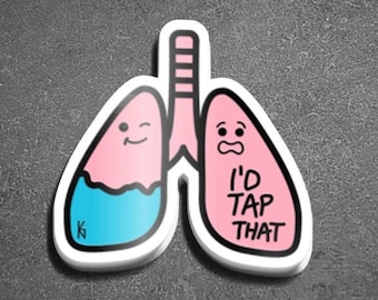 「I'd Tap That Lung」ステッカー - 医療ギフト/呼吸療法士/ヘルスケア/看護/医師/医療ユーモア/医学生/MediThings/ビニール