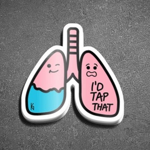 I&#39;d Tap That Lung Sticker- Medical Gifts/Respiratory Therapist/Healthcare/Nursing/Doctor/Medical Humor/Medical Student/MediThings/Vinyl