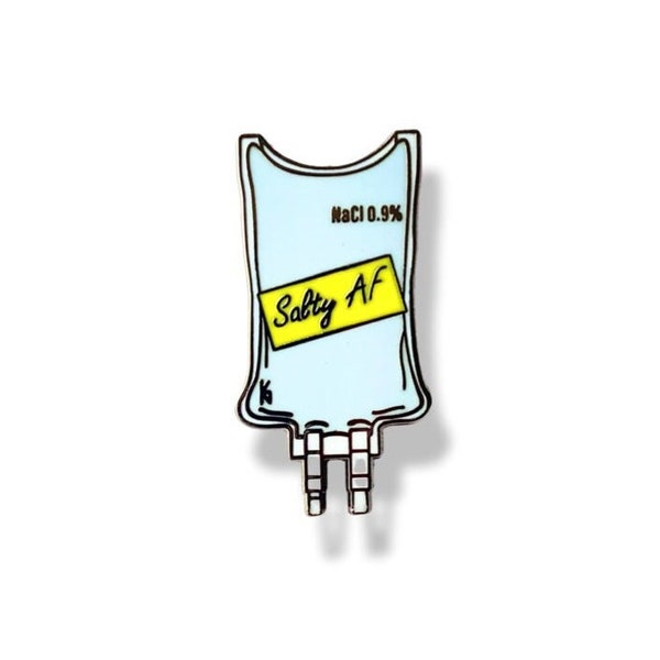 Salty AF Pin - Nursing/ Medical/Normal Saline/ MediThings/ Medipins/ Medicine/ IV Bag/Medical Humor/Med Student/Nurse/Graduation Gift/Vet