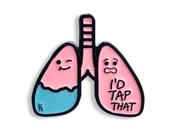 I'd Tap That Lung Pin - Pulmonology / Enamel Pin / Medicine/ MediPins / Internal Medicine /Nursing /MediPin /Medical Humor /Doctor/ Lungs