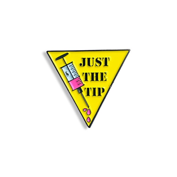 Just The Tip Needle Pin - Nursing/Anesthesia/Humor/Medical Pin/Doctor/Medithings/Medipins/Yield Sign/Enamel Pin/Doctor/Flair/Student