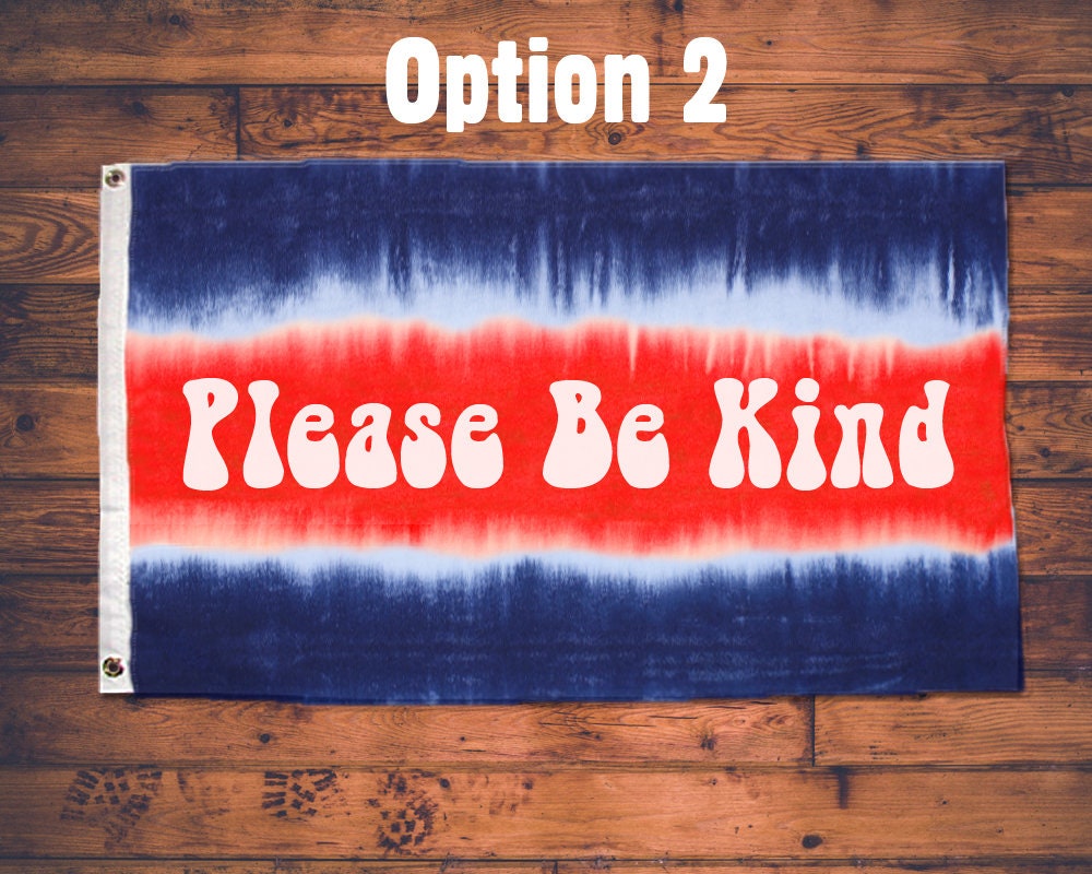 Please Be Kind Flag 6 Different Designs Etsy