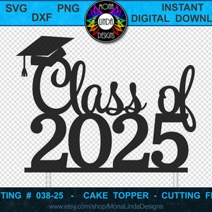 Cake Topper - Class of 2025 | SVG PNG DXF Cutting File | Graduation Cake Topper | Instant Digital Download