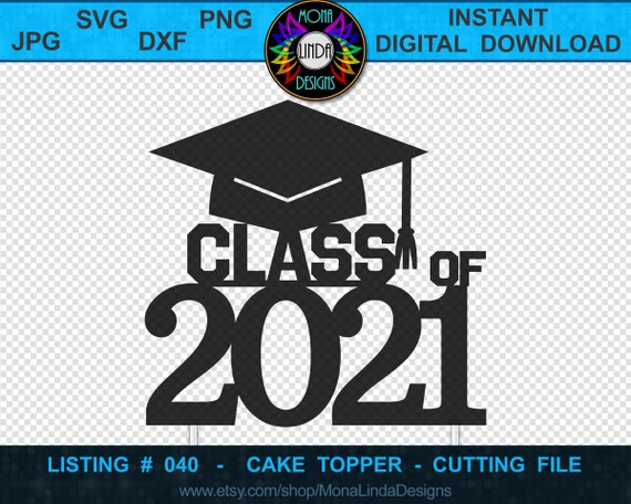 Download Cake Topper Class Of 2021 Svg Dxf Jpg Png Files Etsy