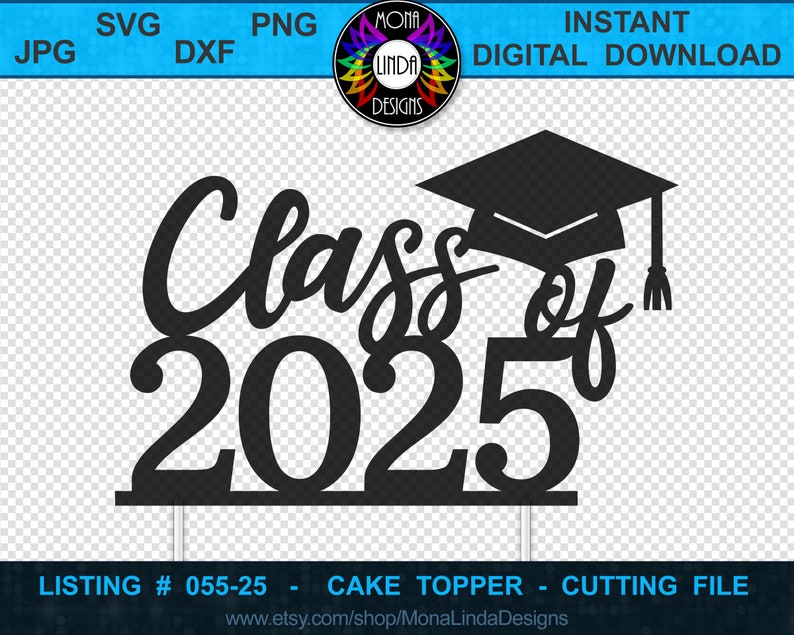 Cake Topper Class of 2025 SVG PNG DXF Jpg Cutting File Etsy