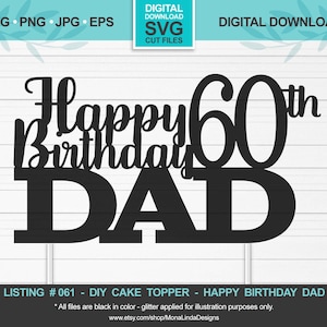 Glücklich 60 Geburtstag Papa SVG, Cake Topper - Geburtstag Svg geschnitten Datei-Cake Topper Geburtstag Svg-Svg, Jpg, Png, Eps, Atelier, Cricut, silhouette