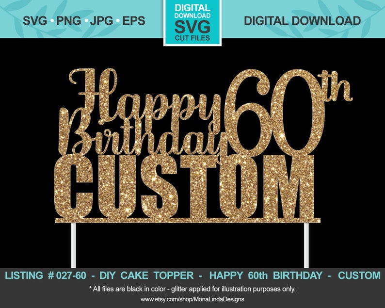Download CUSTOM Happy 60th Birthday SVG Cake Topper Birthday svg ...