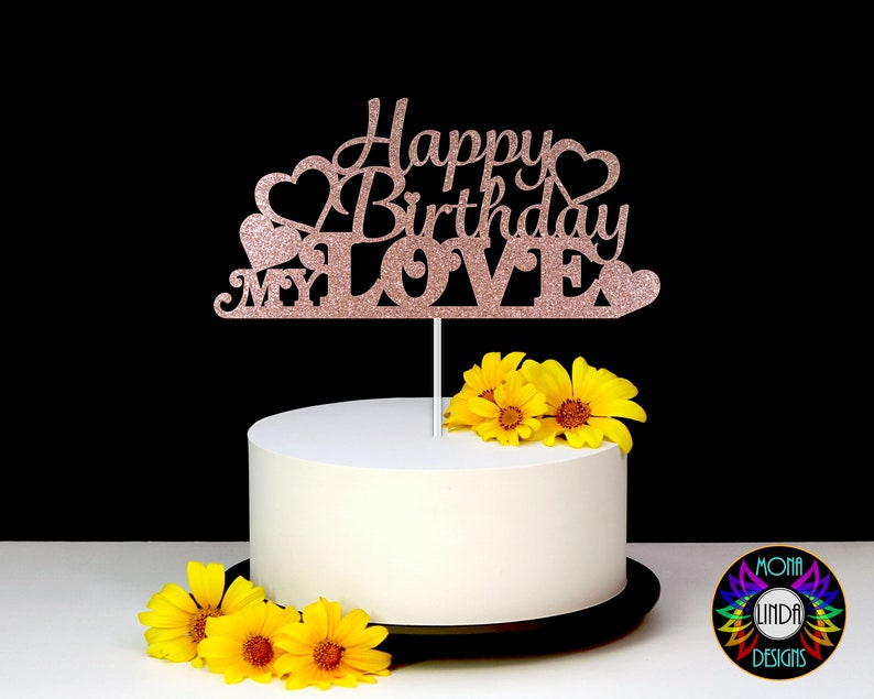Download Free Happy Birthday My Love Svg Cake Topper Birthday Cut File Etsy SVG Cut Files