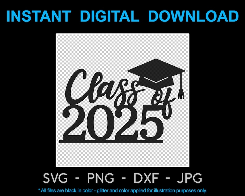 Cake Topper Class of 2025 SVG PNG DXF Jpg Cutting File Etsy