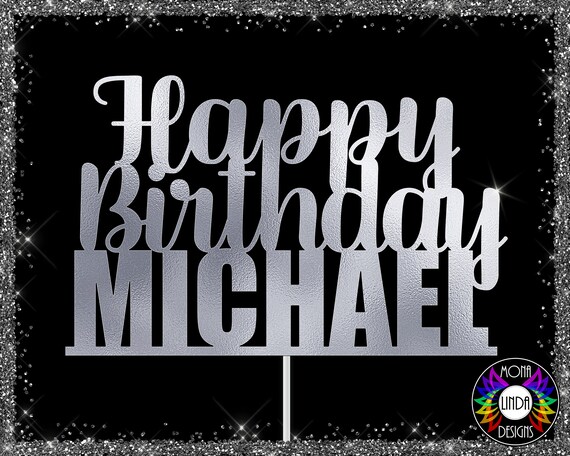 Joyeux Anniversaire Michael Cake Topper De Fichier De Etsy France