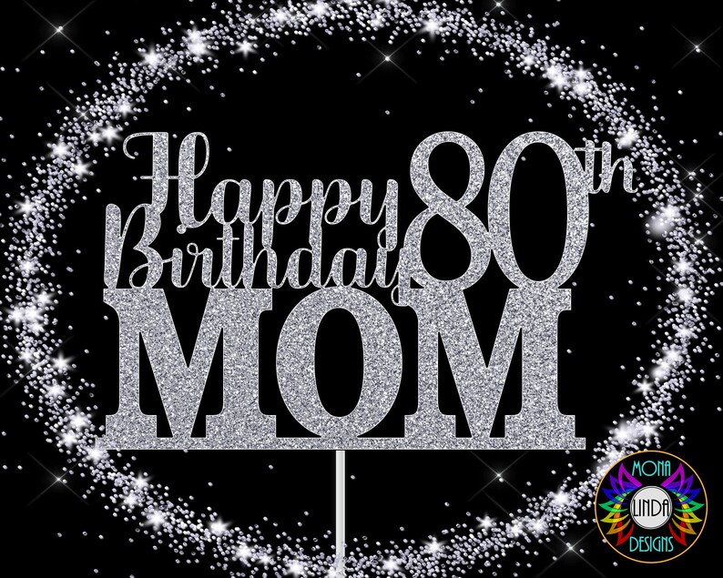 Download Happy 80th Birthday Mom SVG Cake Topper Birthday svg cut ...