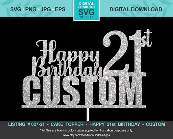 Download Custom Happy 21st Birthday Svg Cake Topper Birthday Svg Cut Etsy