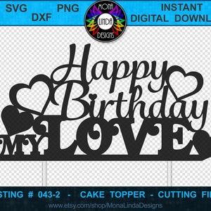 Topo de Bolo - Feliz Aniversário Meu Amor | Arquivo de corte SVG PNG DXF jpg | Topo de bolo de aniversário | Download Digital Instantâneo