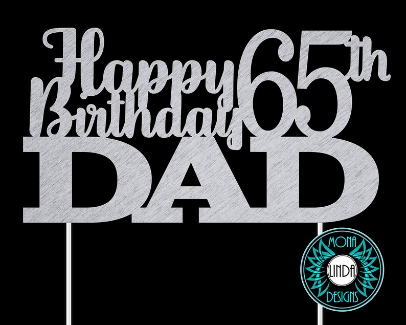Download Happy 65th Birthday Dad SVG Cake Topper Birthday svg cut ...
