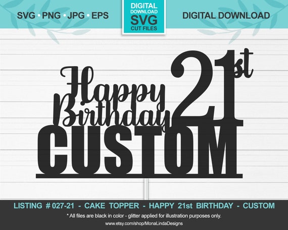 Download Custom Happy 21st Birthday Svg Cake Topper Birthday Svg Cut Etsy SVG, PNG, EPS, DXF File