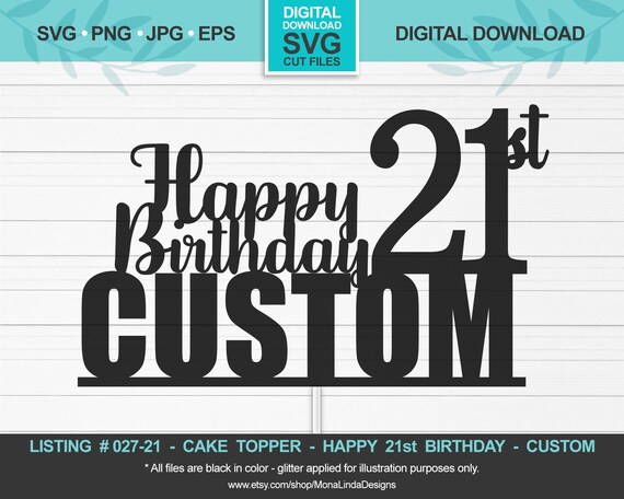 Download Custom Happy 21st Birthday Svg Cake Topper Birthday Svg Cut Etsy