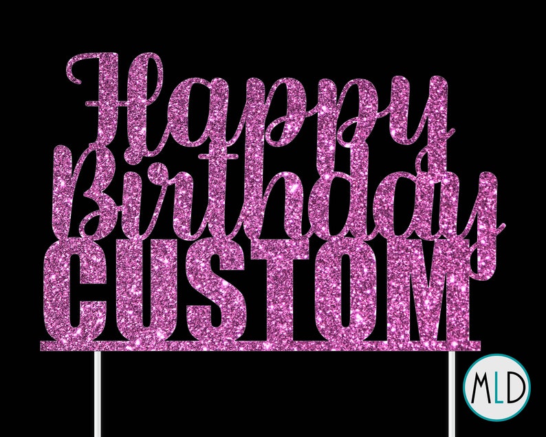 Download Happy Birthday Custom SVG Cake Topper Custom Birthday svg ...