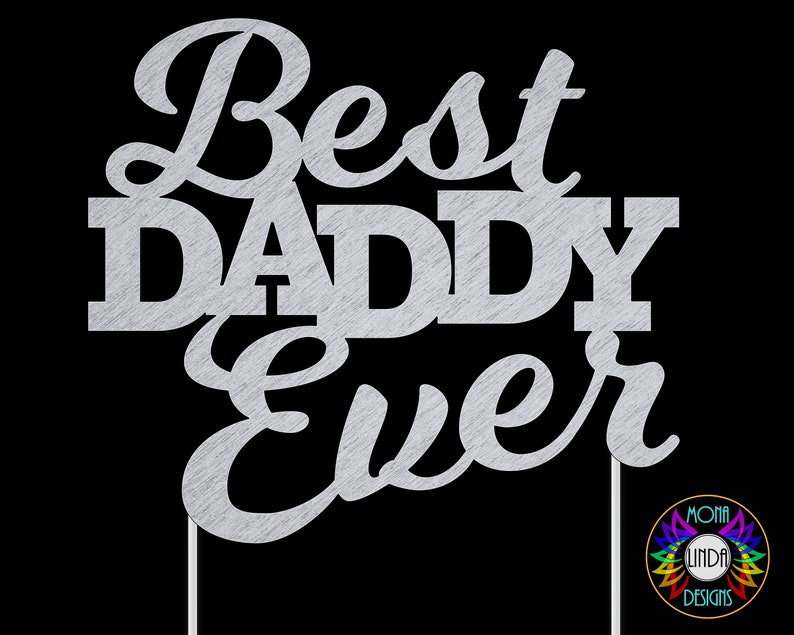 Download Best Daddy Ever SVG Dad Cake Topper Birthday svg cut file | Etsy