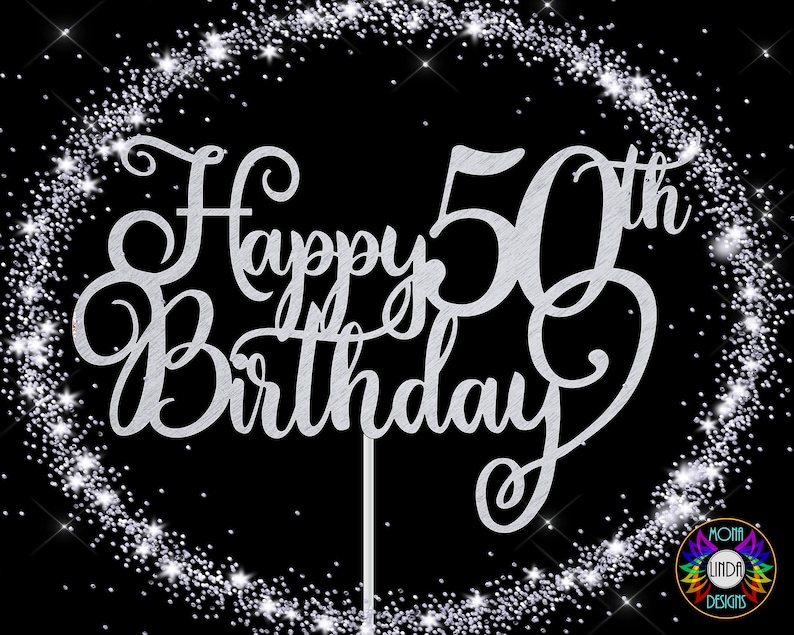 Download Happy 50th Birthday SVG Cake Topper Birthday svg cut file ...