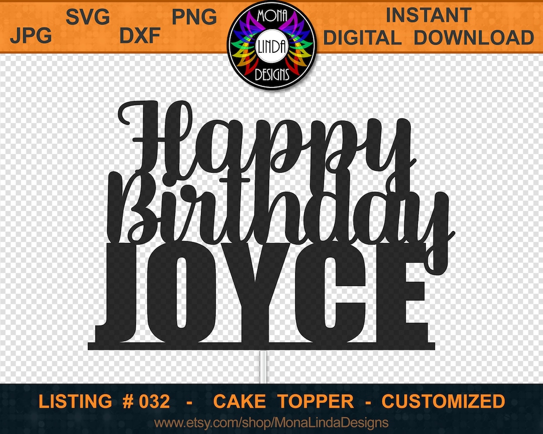 Happy Birthday Joyce Cake Topper SVG PNG DXF Cutting File Custom