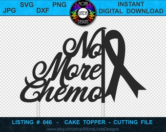 Cake Topper - No More Chemo | SVG PNG DXF jpg Cutting File | End of Chemo | Instant Digital Download