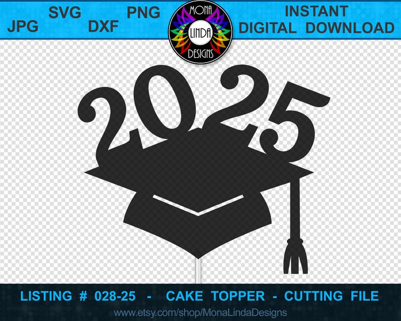 Cake Topper Class of 2025 SVG PNG DXF Jpg Cutting File Etsy