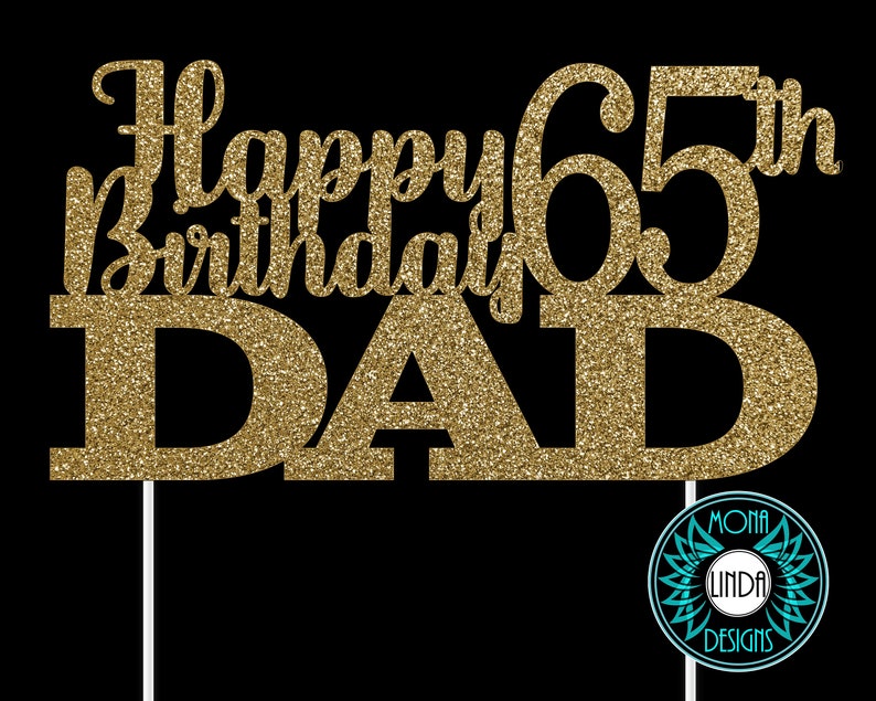 Download Happy 65th Birthday Dad SVG Cake Topper Birthday svg cut ...