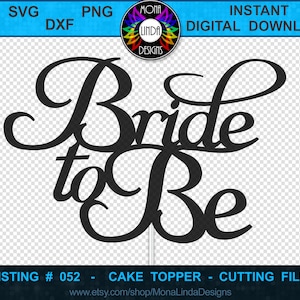 Cake Topper - Bride to Be | SVG PNG DXF jpg Cutting File | Bridal Shower, Engagement | Instant Digital Download