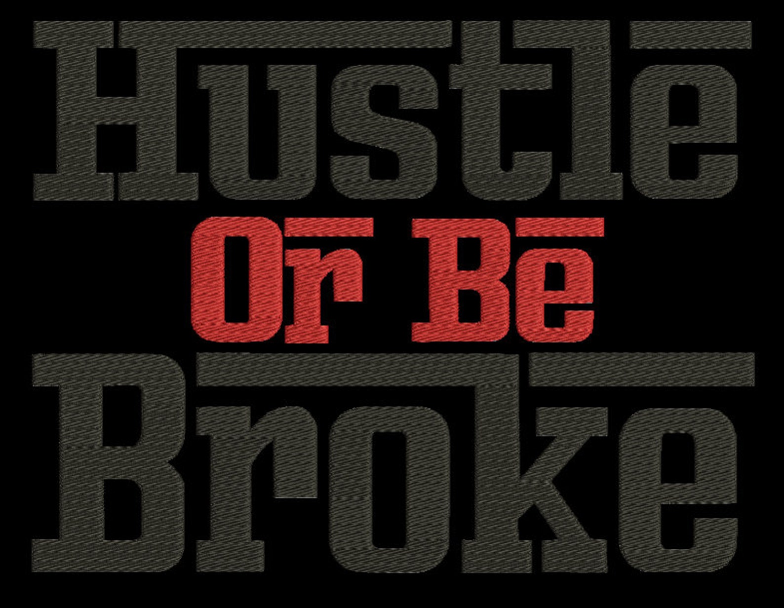 Hustle or be Broke embroidery design for embroidery machine Etsy