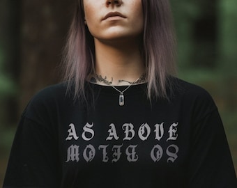 As Above So Below Goth Occult Witchy Shirt