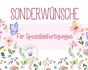 Sonderwunsch ab 3 Euro für eine Spezialanfertigung