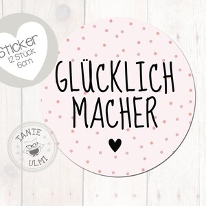 Aufkleber Glücklichmacher 12 Stück  6cm
