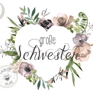 May include: A watercolour illustration of a heart-shaped floral wreath with the text "große Schwester" in the centre. The wreath is made up of pink, brown, and green flowers and leaves. There is a small grey stamp with the text "TANTE ULMI" and an owl illustration in the bottom left corner.