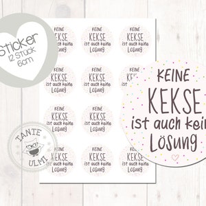 Aufkleber "Keine Kekse ist auch keine Lösung" 12 Stück  6cm