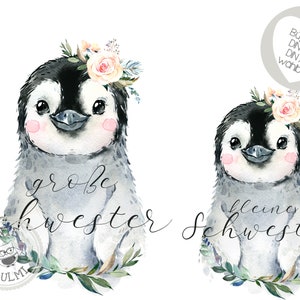 May include: Two watercolour illustrations of penguins with floral crowns. The penguin on the left has the text "große Schwester" and the penguin on the right has the text "kleine Schwester".