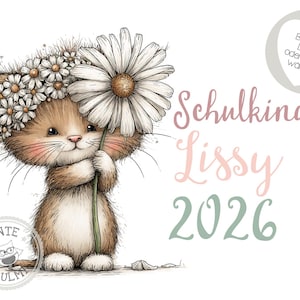 May include: A charming illustration of a kitten adorned with a daisy crown, holding a large daisy. The image features the text "Schulkind Lissy 2026" in a decorative font, alongside a logo and additional text within a heart-shaped design.