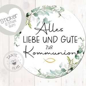 Può includere: Adesivo rotondo bianco con la scritta "Alles LIEBE UND GUTE ZUR Kommunion" in corsivo nero, circondato da un design floreale verde e bianco. Un adesivo più piccolo a forma di cuore recita "Sticker 12 Stück 6cm".