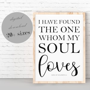 I Have Found The One Whom My Soul Loves, Song Of Solomon 3:4, Master Dedroom Decor, Anniversary Gift, Wedding Decor, PRINTABLE Wall Art