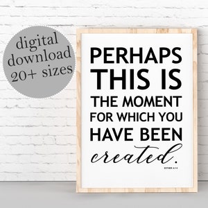 Bible Verse Printable, Esther 4:14, Scripture Print, Perhaps This Is The Moment, Christian Quote, Bible Verse Printable, Scripture Decor