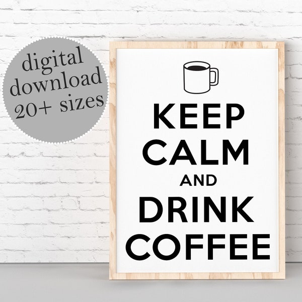 Keep Calm And Drink Coffee, Coffee Shop Sign, Large Poster PRINTABLE, Coffee Lover Gift, Gift For Collegue, Digital Download